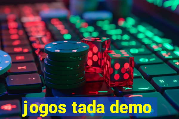 jogos tada demo